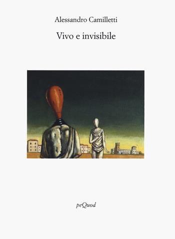 Vivo e invisibile - Alessandro Camilletti - Libro Pequod 2023, Rive | Libraccio.it