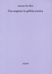 Una stagione in gabbia scenica
