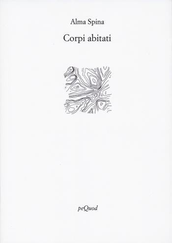Corpi abitati - Alma Spina - Libro Pequod 2024, Rive | Libraccio.it