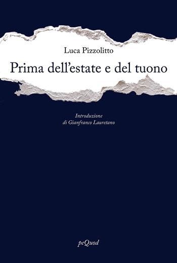 Prima dell'estate e del tuono - Luca Pizzolitto - Libro Pequod 2025, Fuori collana | Libraccio.it
