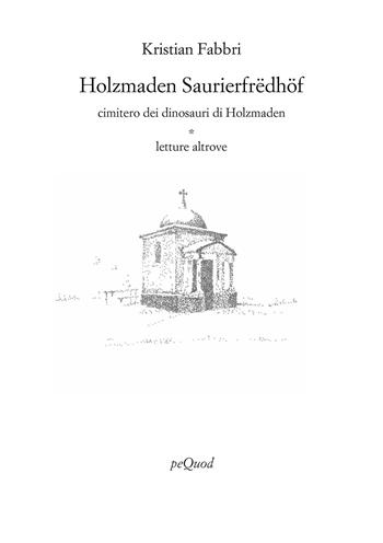 Holzmaden saurierfrëdhöf - Kristian Fabbri - Libro Pequod 2025, Rive | Libraccio.it