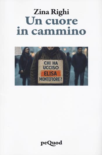 Un cuore in cammino - Zina Righi - Libro Pequod 2025, Pequod | Libraccio.it