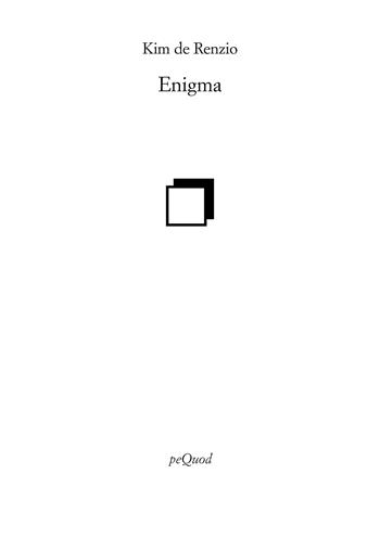 Enigma - Kim De Renzio - Libro Pequod 2026, Rive | Libraccio.it