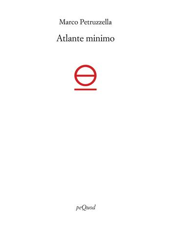Atlante minimo - Marco Petruzzella - Libro Pequod 2026, Rive | Libraccio.it