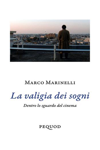 La valigia dei sogni - Marco Marinelli - Libro Pequod 2026, Quaderni del Pequod | Libraccio.it