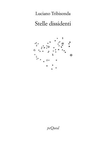Stelle dissidenti - Luciano Tribisonda - Libro Pequod 2026, Rive | Libraccio.it