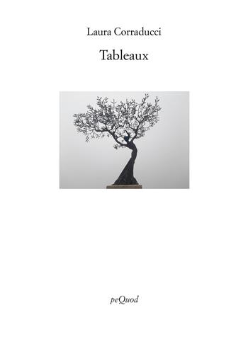 Tableaux - Laura Corraducci - Libro Pequod 2026, Rive | Libraccio.it