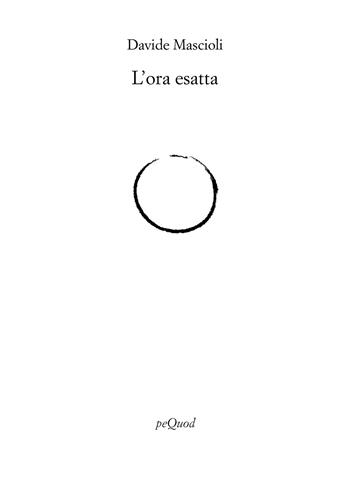 L'ora esatta - Davide Mascioli - Libro Pequod 2026, Rive | Libraccio.it