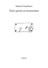 Tutti i giorni un incantesimo