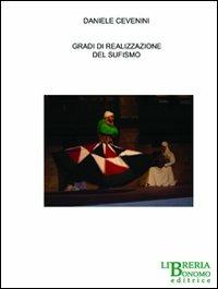 Gradi di realizzazione nel sufismo - Daniele Cevenini - Libro Libreria Bonomo Editrice 2008 | Libraccio.it