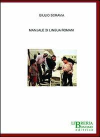 Manuale di lingua romani - Giulio Soravia - Libro Libreria Bonomo Editrice 2009 | Libraccio.it