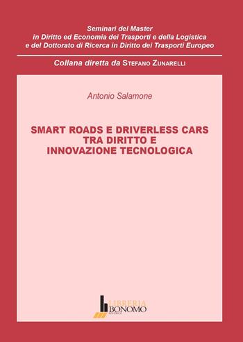 Smart roads e driverless cars. Tra diritto e innovazione tecnologica - Antonio Salamone - Libro Libreria Bonomo Editrice 2024, Semin.diritto e econ. trasporti logistica | Libraccio.it