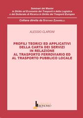 Profili teorici ed applicativi della carta dei servizi in relazione al trasporto ferroviario ed al trasporto pubblico locale