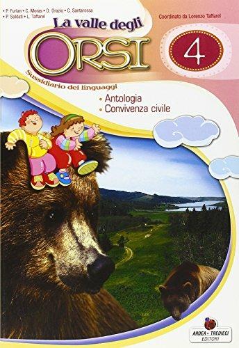 La valle degli orsi. Sussidiario dei linguaggi. Per la 1ª classe elementare. Con e-book - P. Furlan, C. Moras, D. Orazio - Libro Ardea Tredieci 2006 | Libraccio.it