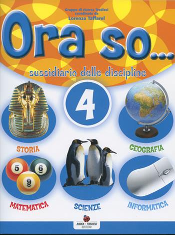 Ora so... Sussidiario delle discipline. Per la 4ª classe elementare. Con e-book - Pierina Furlan, Doriana Orazio, Pamela Soldati - Libro Ardea Tredieci 2007 | Libraccio.it