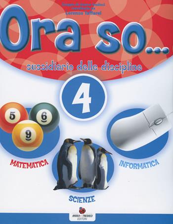 Ora so... Sussidiario delle discipline. Area scientifica. Per la 4ª classe elementare. Con e-book - Pierina Furlan, Doriana Orazio, Pamela Soldati - Libro Ardea Tredieci 2007 | Libraccio.it