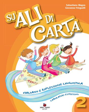 Su ali di carta. Per la 2ª classe elementare  - Libro Ardea Tredieci 2009 | Libraccio.it