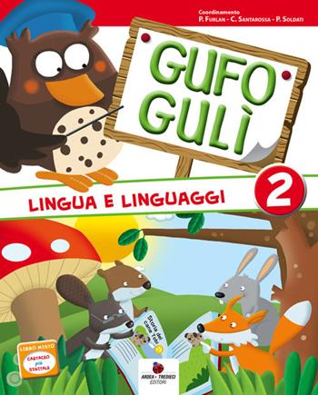 Gufo Gulì. Con espansione online. Vol. 2 - Furlan, Santarossa, Soldati - Libro Ardea Tredieci 2014 | Libraccio.it