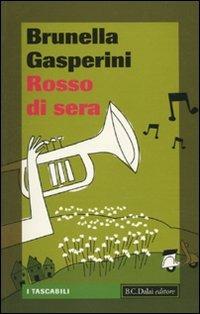 Rosso di sera - Brunella Gasperini - Libro Dalai Editore 2010, I tascabili | Libraccio.it