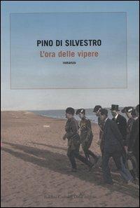 L' ora delle vipere - Pino Di Silvestro - Libro Dalai Editore 2007, Romanzi e racconti | Libraccio.it