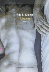 Il legame - Rita El Khayat - Libro Dalai Editore 2007, Romanzi e racconti | Libraccio.it