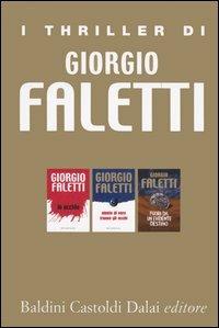 I thriller di Giorgio Faletti: Io uccido-Niente di vero tranne gli occhi-Fuori da un evidente destino - Giorgio Faletti - Libro Dalai Editore 2006, Romanzi e racconti | Libraccio.it