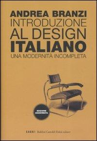 Introduzione al design italiano. Una modernità incompleta - Andrea Branzi - Libro Dalai Editore 2008, I saggi | Libraccio.it