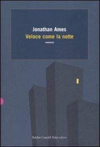 Veloce come la notte - Jonathan Ames - Libro Dalai Editore 2007, Romanzi e racconti | Libraccio.it
