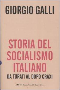 Storia del socialismo italiano. Da Turati al dopo Craxi - Giorgio Galli - Libro Dalai Editore 2007, I saggi | Libraccio.it