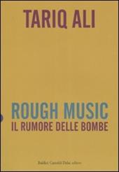 Rough music. Il rumore delle bombe