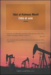 Città di sale - Ar-Rahman Munif 'Abd - Libro Dalai Editore 2007, Romanzi e racconti | Libraccio.it
