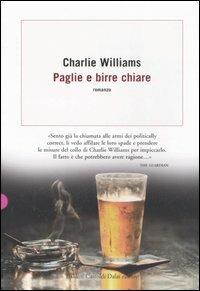 Paglie e birre chiare - Charlie Williams - Libro Dalai Editore 2007, Romanzi e racconti | Libraccio.it