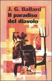 Il paradiso del diavolo - James G. Ballard - Libro Dalai Editore 2007, I tascabili | Libraccio.it