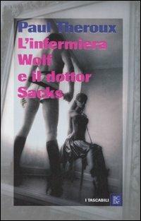 L' infermiera Wolf e il dottor Sacks - Paul Theroux - Libro Dalai Editore 2007, I tascabili | Libraccio.it