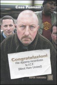 Congratulazioni. Hai appena incontrato la I.C.F. (West Ham United) - Cass Pennant - Libro Dalai Editore 2007, Super Tascabili | Libraccio.it