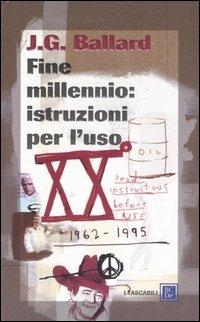 Fine millennio: istruzioni per l'uso - James G. Ballard - Libro Dalai Editore 2007, I tascabili | Libraccio.it