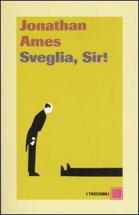Sveglia, sir! - Jonathan Ames - Libro Dalai Editore 2007, I tascabili | Libraccio.it