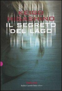 Il segreto del lago - Keigo Higashino - Libro Dalai Editore 2007, Romanzi e racconti | Libraccio.it