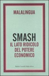 Smash. Il lato ridicolo del potere economico