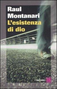 L' esistenza di Dio - Raul Montanari - Libro Dalai Editore 2008, I tascabili | Libraccio.it
