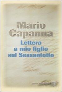 Lettera a mio figlio sul Sessantotto - Mario Capanna - Libro Dalai Editore 2008, Super Tascabili | Libraccio.it