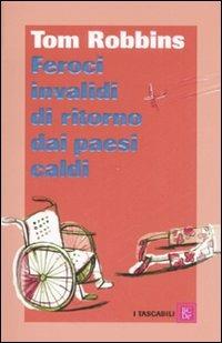 Feroci invalidi di ritorno dai paesi caldi - Tom Robbins - Libro Dalai Editore 2008, I tascabili | Libraccio.it