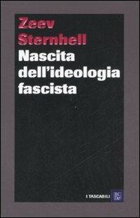 Nascita dell'ideologia fascista - Zeev Sternhell - Libro Dalai Editore 2008, I tascabili | Libraccio.it