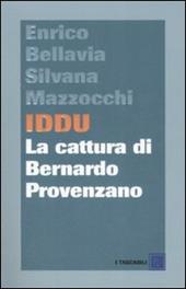 Iddu. La cattura di Bernardo Provenzano