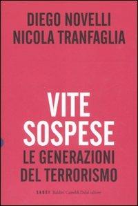 Vite sospese. Le generazioni del terrorismo - Diego Novelli, Nicola Tranfaglia - Libro Dalai Editore 2007, I saggi | Libraccio.it