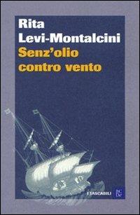 Senz'olio contro vento - Rita Levi-Montalcini - Libro Dalai Editore 2008, I tascabili | Libraccio.it