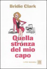 Quella stronza del mio capo - Bridie Clark - Libro Dalai Editore 2008, Super Tascabili | Libraccio.it