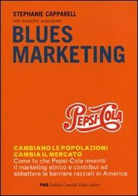 Blues marketing - Stephanie Capparell - Libro Dalai Editore 2008, FAQ | Libraccio.it