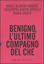 Benigno, l'ultimo compagno del Che