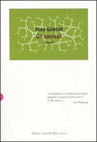 Gli anomali - Joey Goebel - Libro Dalai Editore 2008, Icone | Libraccio.it